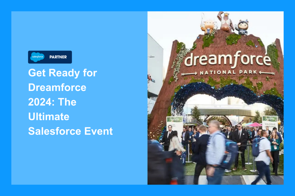 Get Ready for Dreamforce 2024 The Ultimate Salesforce Event